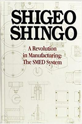 A Revolution in Manufacturing: The Smed System by Shigeo Shingo, Andrew P. Dillon