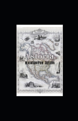 Astoria illustrated by Washington Irving