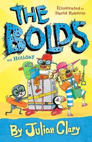 The Bolds On Holiday by Julian Clary, Julian Clary