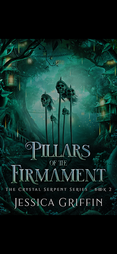 Pillars of the Firmament by Jessica Griffin