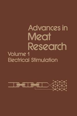 Advances in Meat Research: Volume 1 Electrical Stimulation by T. R. Dutson, A. M. Pearson