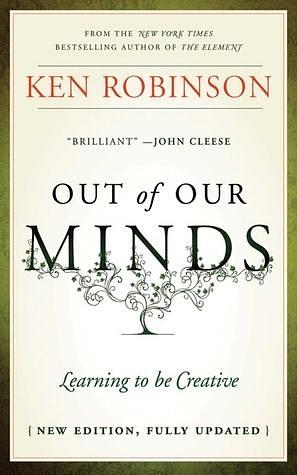 Out of our Minds by Ken Robinson, Ken Robinson