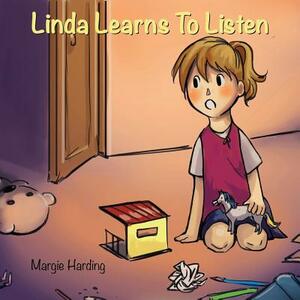 Linda Learns To Listen by Margie Harding