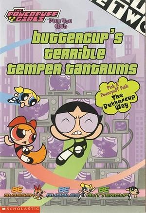 Buttercup's Terrible Temper Tantrums by Paul Kupperberg