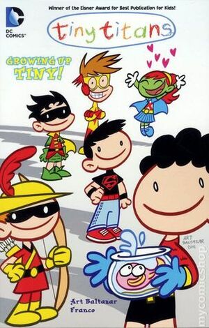 Growing Up Tiny! by Franco, Art Baltazar