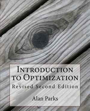 Introduction to Optimization: Second Edition by Alan Parks