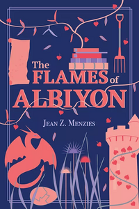 The Flames of Albiyon by Jean Menzies