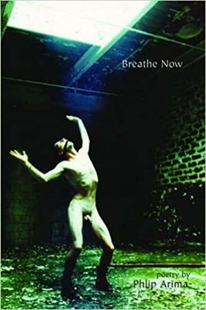 Breathe Now by Phlip Arima