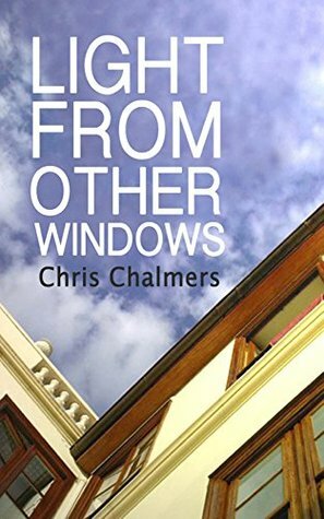 Light From Other Windows by Chris Chalmers