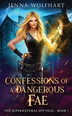 Confessions of a Dangerous Fae by Jenna Wolfhart