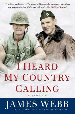 I Heard My Country Calling: A Memoir by James Webb