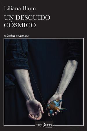 Un descuido cósmico by Liliana Blum