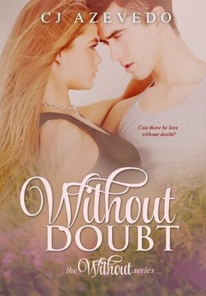 Without Doubt by C.J. Azevedo
