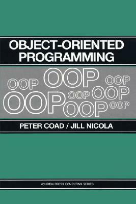 Object-Oriented Programming by Jill Nicola, Peter Coad