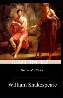 Timon of Athens Illustrated by William Shakespeare