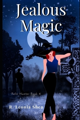 Jealous Magic: Relic Hunter Book 4 by R. Leonia Shea
