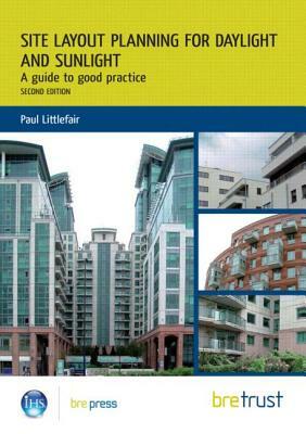 Site Layout Planning for Daylight and Sunlight: A Guide to Good Practice by Paul Littlefair