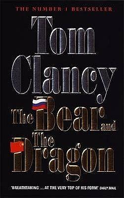 The Bear and the Dragon by Tom Clancy