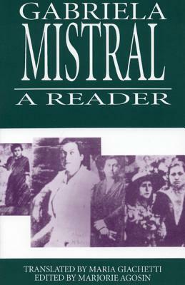 Gabriela Mistral: A Reader by 