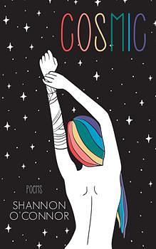 Cosmic: Poems by Shannon O'Connor