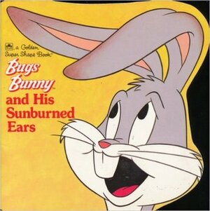 Bugs Bunny & His Sunburned Ear (Super Shape) by Gina Ingoglia