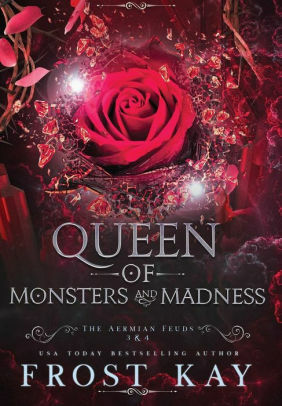 Queen of Monsters and Madness by Frost Kay