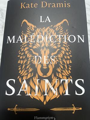 La malédiction des saints by Kate Dramis