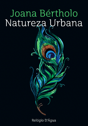 Natureza Urbana by Joana Bértholo