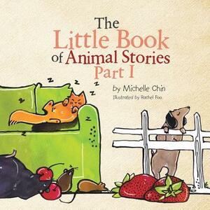 The Little Book of Animal Stories: Part I by Michelle Chin