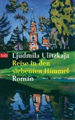 Reise in den siebenten Himmel by Ganna-Maria Braungardt, Lyudmila Ulitskaya