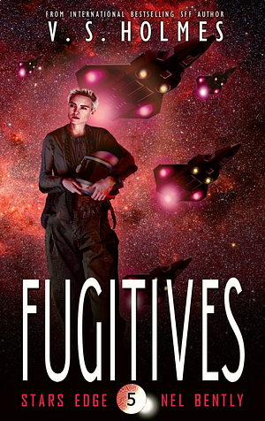 Fugitives by V.S. Holmes