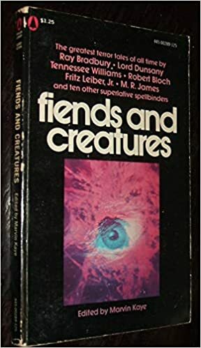 Fiends and Creatures by Charles Dickens, Friedrich de la Motte Fouqué, Fritz Leiber, Charles Baudelaire, Ray Bradbury, M.R. James, Donald A. Wollheim, Tennessee Williams, Edward D. Hoch, Robert Bloch, Ivan Turgenev, Dick Baldwin, John Kendrick Bangs, Lord Dunsany, Richard Matheson, Marvin Kaye