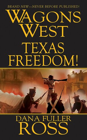 Texas Freedom! by Dana Fuller Ross