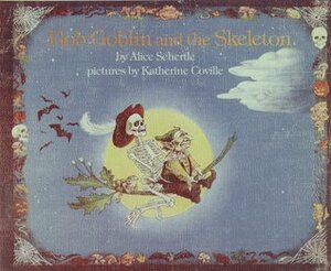 Hob Goblin and the Skeleton by Katherine Coville, Alice Schertle