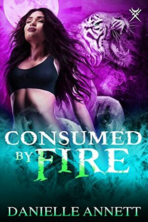 Consumed by Fire by Danielle Annett, Nicole Poole