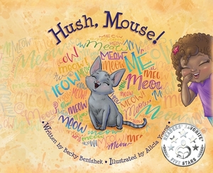 Hush, Mouse! by Becky Benishek