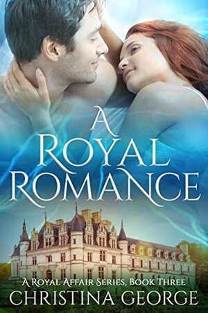 A Royal Romance by Christina George