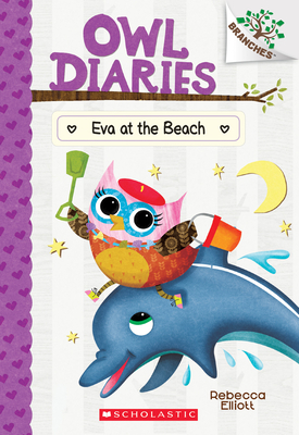 Eva at the Beach: A Branches Book (Owl Diaries #14), Volume 14 by Rebecca Elliott