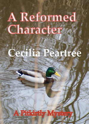 A Reformed Character by Cecilia Peartree