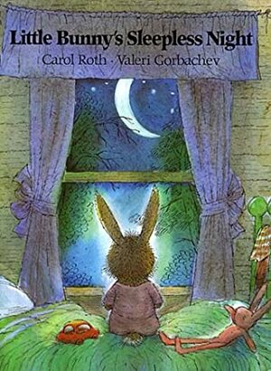 Little Bunny's Sleepless Night by Valeri Gorbachev, Carol Roth