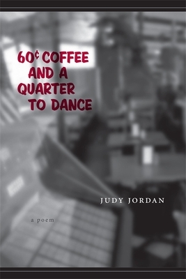 60 Cent Coffee and a Quarter to Dance by Judy Jordan