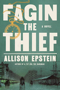 Fagin the Thief by Allison Epstein