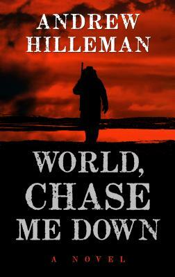 World Chase Me Down by Andrew Hilleman