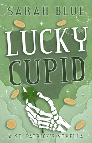 Lucky Cupid by Sarah Blue