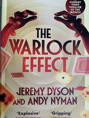 The Warlock Effect: A Highly Entertaining, Twisty Adventure Filled with Magic, Illusions and Cold War Espionage by Jeremy Dyson, Andy Nyman