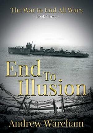 End To Illusion by Andrew Wareham