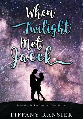 When Twilight Met Jacek by Tiffany Ransier