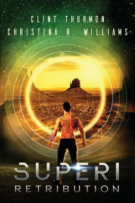 Superi: Retribution by Clint Thurmon, Christina R. R. Williams