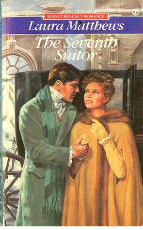 The Seventh Suitor by Laura Matthews