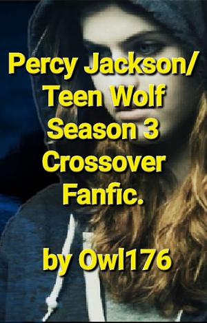 Percy Jackson/Teen Wolf Crossover Season 3 by Owl176